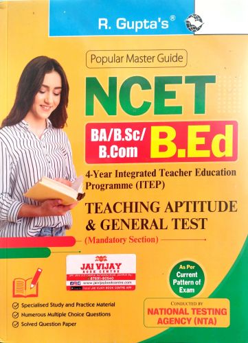 R Gupta's NCET BA / BSC / BCOM B.ED TEACHING APTITUDE & GENERAL TEST