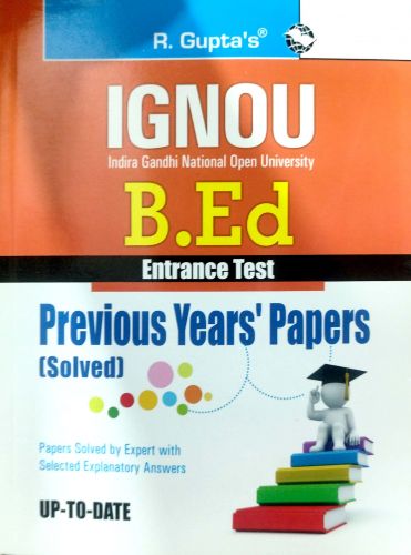 R Guptas IGNOU BED PREVIOUS YEARS PAPERS